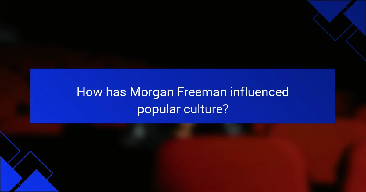 How has Morgan Freeman influenced popular culture?