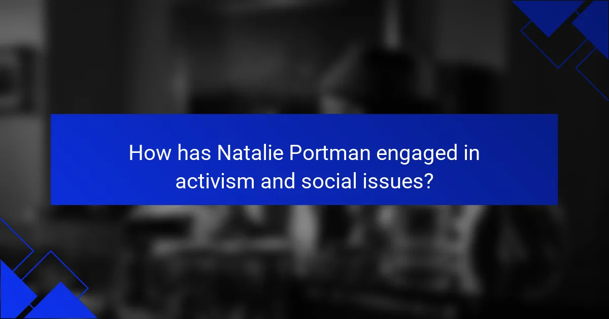 How has Natalie Portman engaged in activism and social issues?