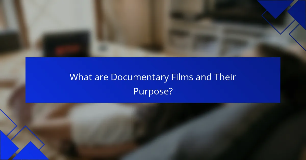 What are Documentary Films and Their Purpose?