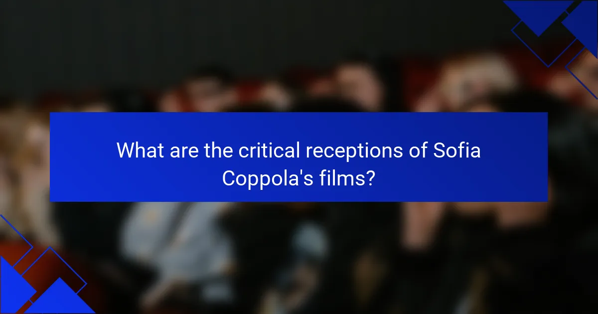 What are the critical receptions of Sofia Coppola's films?