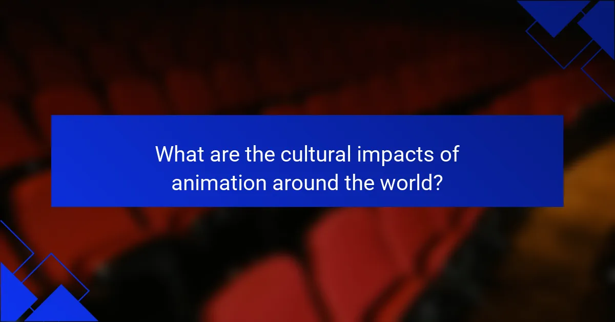 What are the cultural impacts of animation around the world?