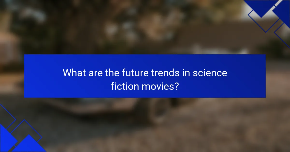 What are the future trends in science fiction movies?
