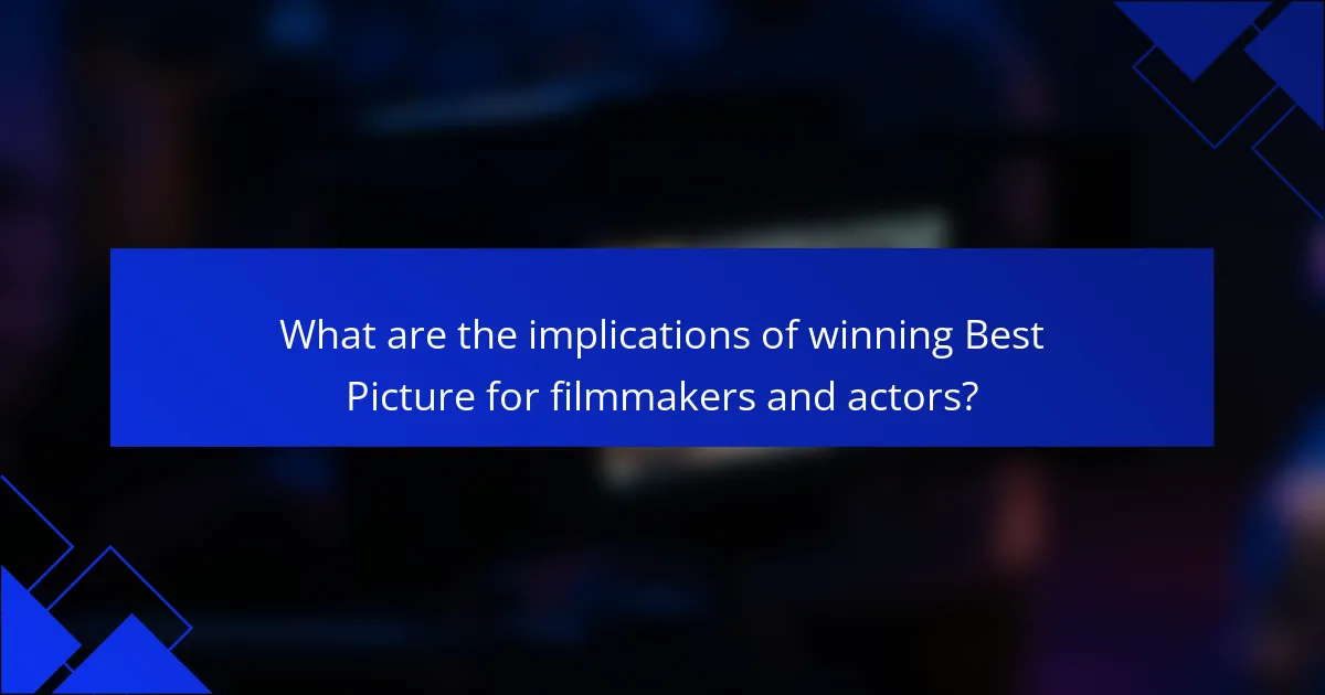 What are the implications of winning Best Picture for filmmakers and actors?