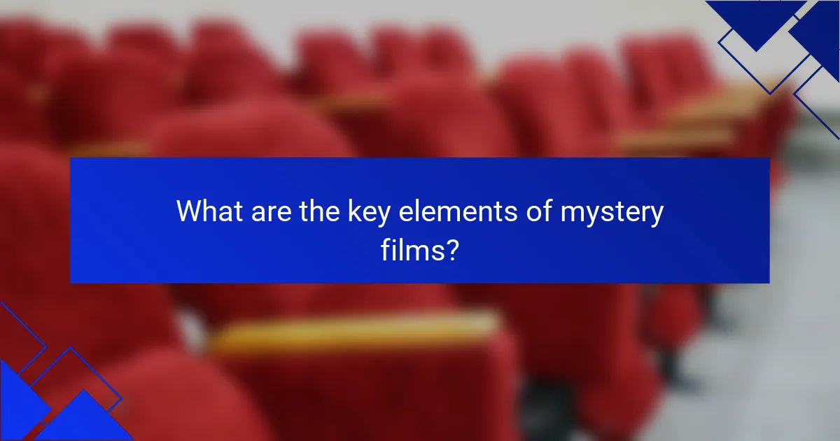 What are the key elements of mystery films?