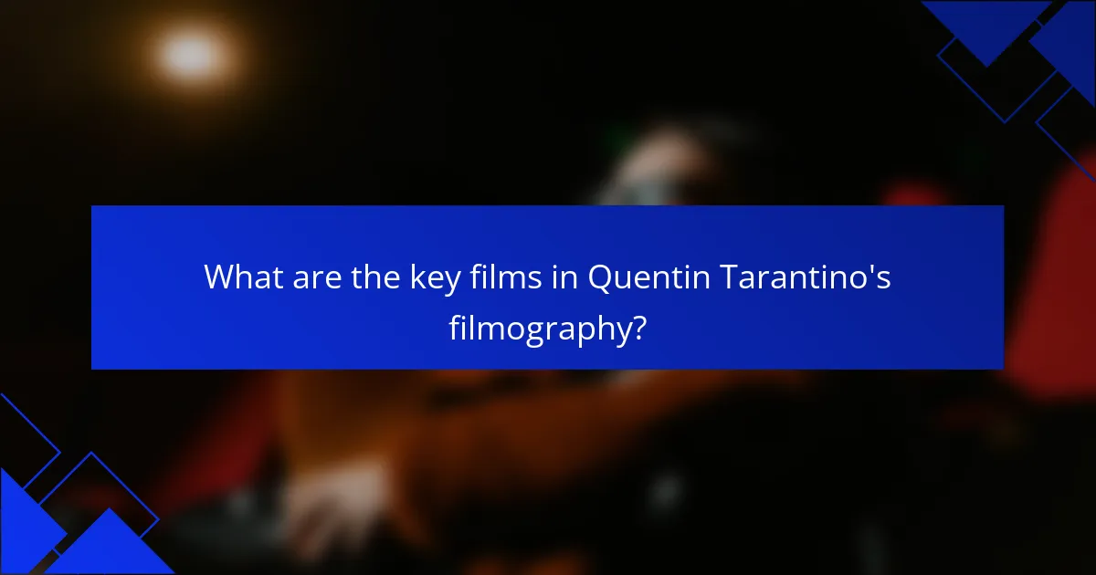 What are the key films in Quentin Tarantino's filmography?