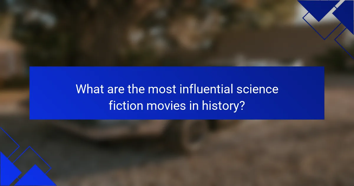 What are the most influential science fiction movies in history?