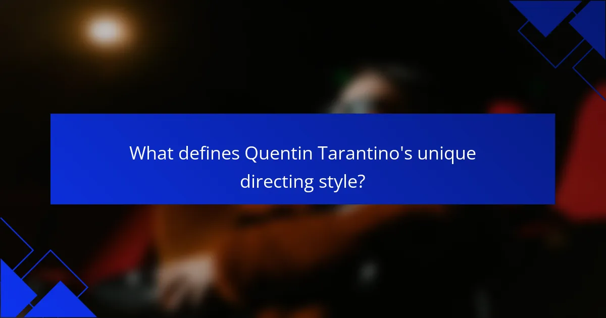 What defines Quentin Tarantino's unique directing style?