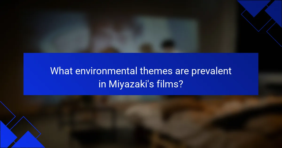 What environmental themes are prevalent in Miyazaki's films?