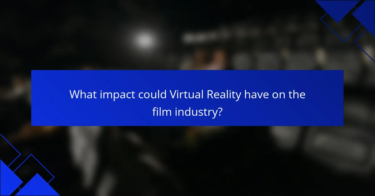What impact could Virtual Reality have on the film industry?