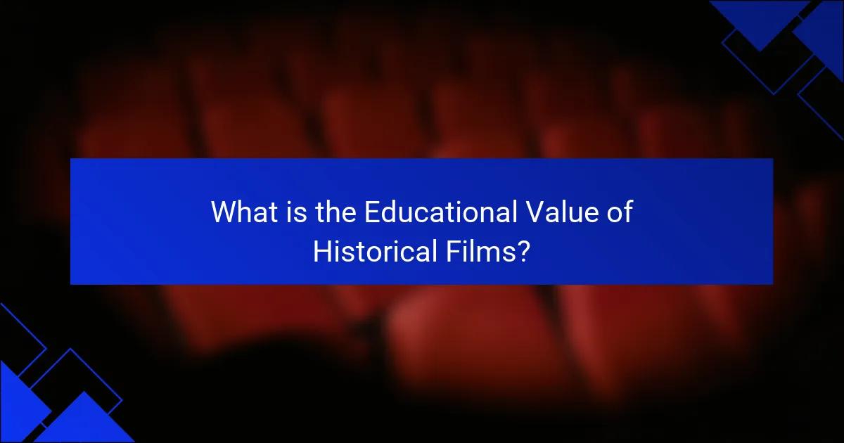 What is the Educational Value of Historical Films?