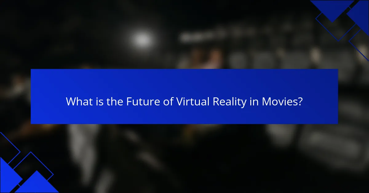 What is the Future of Virtual Reality in Movies?