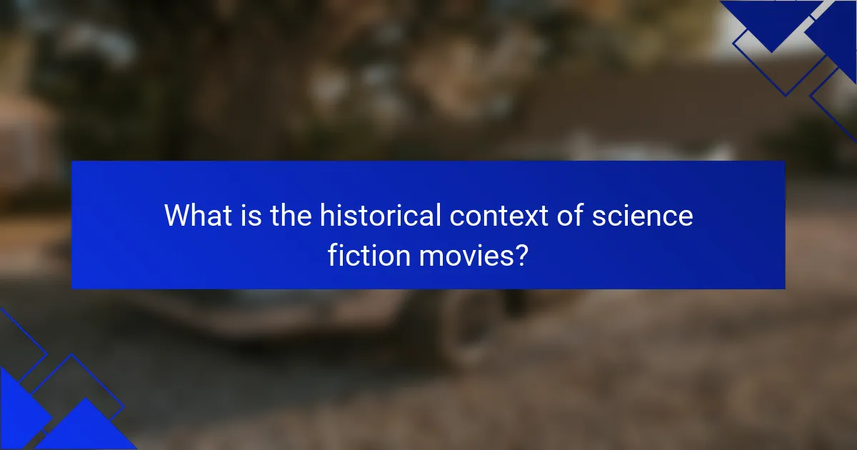 What is the historical context of science fiction movies?
