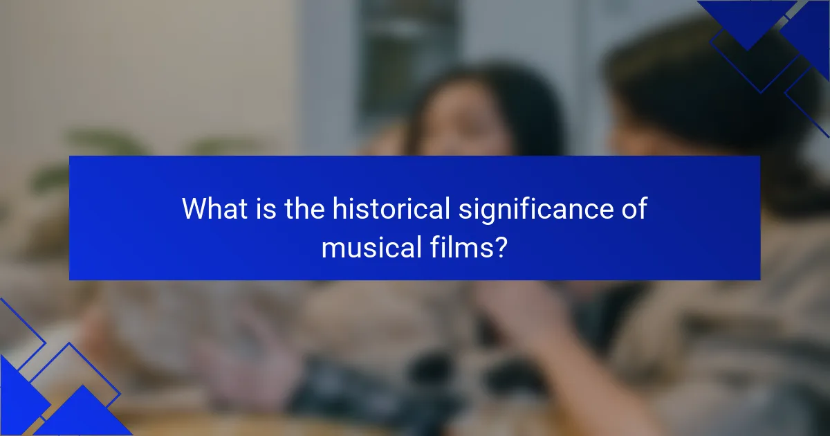 What is the historical significance of musical films?
