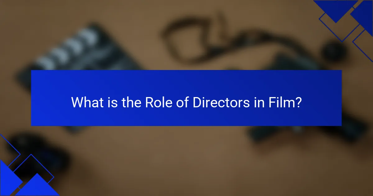 What is the Role of Directors in Film?