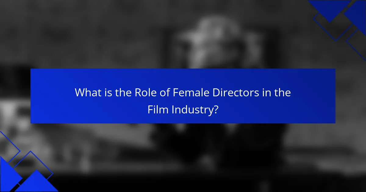 What is the Role of Female Directors in the Film Industry?