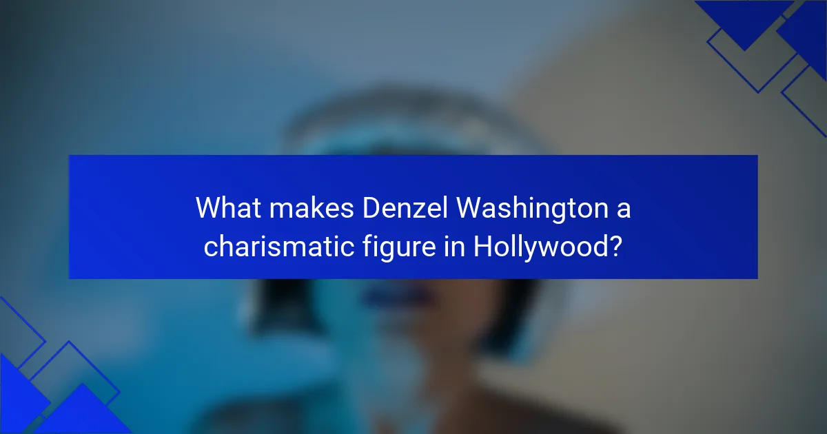 What makes Denzel Washington a charismatic figure in Hollywood?